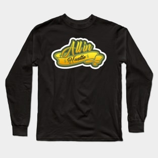 All in Hustle Long Sleeve T-Shirt